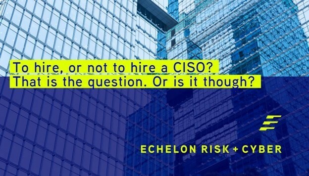 To Hire, or not to Hire a CISO? That is the Question. Or is it though?