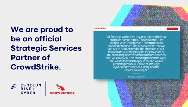 Echelon is a strategic services partner of CrowdStrike