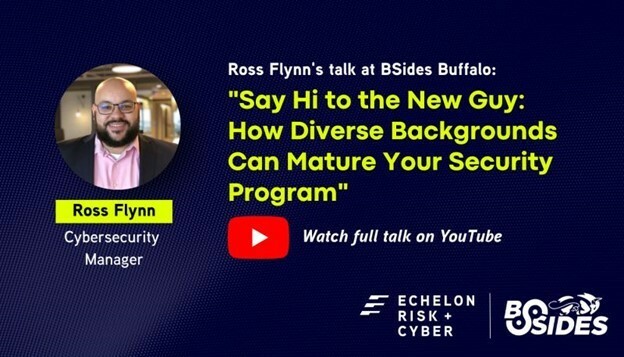 BSides Buffalo, “Say Hi to the New Guy: How Diverse Backgrounds Can Mature Your Security Program"